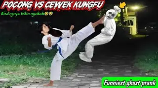 Prank Pocong Vs Cewek Kungfu || Paling Lucu Endingnya Bikin Ngakak🤣🤣
