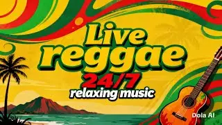 🔴 LIVE 24/7 Reggae Chill – Relaxing Island Vibes 🔴