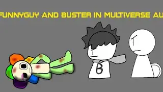 FUNNYGUY AND BUSTER IF THEY WERE IN THE MULTIVERSE AU