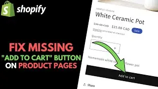 Shopify: How to Fix Missing &ldquo;Add to Cart&rdquo; Button on Product Pages