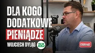 PODCAST Nadwiślański. Wojciech Dyląg, rzecznik ZUS: Kto może dostać dodatkowe pieniądze?