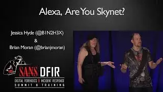 Amazon Alexa, Are You Skynet? - SANS DIGITAL FORENSICS AND INCIDENT RESPONSE SUMMIT