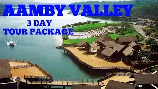 Aamby Valley City Tour | Exploring Aamby Valley City | Aamby Valley City Tourist Attractions