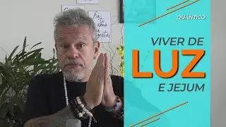 Viver de Luz e Jejum