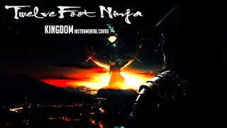 Twelve Foot Ninja &mdash; Kingdom &mdash; inst  cover by Кліпитула