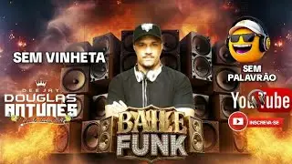 FUNK LIGHT ANTIGO ‐ SEM VINHETA / DJ DOUGLAS ANTTUNES 