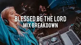 Blessed be the lord - mix breakdown w/ @jothhunt4942