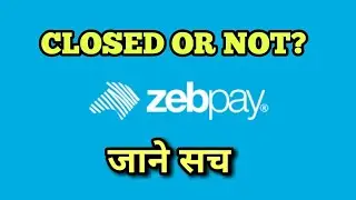 ZEBPAY CLOSED OR NOT? || जेबपे बंद हुआ या नहीं? || MONEY GROWTH