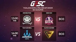 Execration vs GeekFam @ GESC Thailand Minor - SEA Qualifier