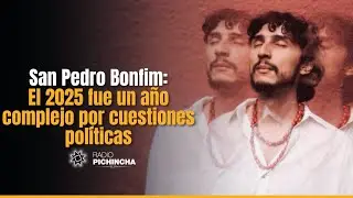 San Pedro Bonfim l El 2025 fue un a&ntilde;o complejo por cuestiones pol&iacute;ticas