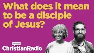 What does it mean to be a disciple of Jesus?