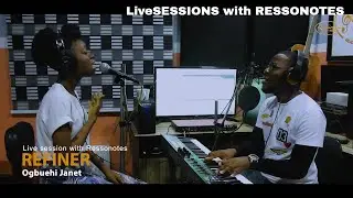 Janet Ogbuehi - Live Sessions with Ressonotes
