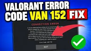 How To Fix VALORANT Error Code VAN 152