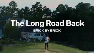 Brick by Brick | The Long Road Back