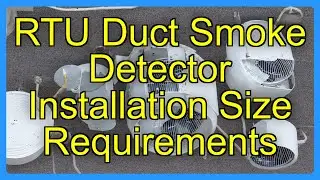RTU Duct Smoke Detector Installation Size Requirements