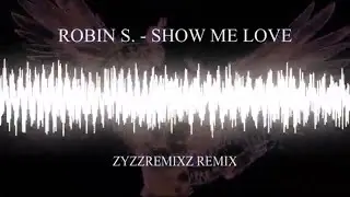 Robin S. - Show Me Love (Zyzz Hardstyle Remix) 🔱🔱