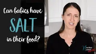 Salt for Baby - Is Salt in Baby Food Ok? | What to Know About Salt For Baby