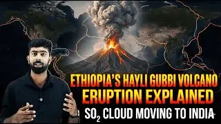 Ethiopia&rsquo;s Hayli Gubbi Volcano Eruption Explained | SO₂ Cloud | Shield Volcano UPSC Prelims 2026