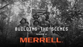 BTS - Building the Scenes | Presented by Merrell