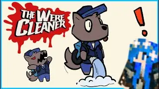 This Game is so Good! [The WereCleaner - Full Game]
