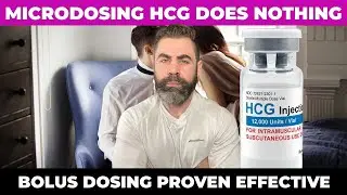 Your microdose of HCG is USELESS - Study says BOLUS = better libido