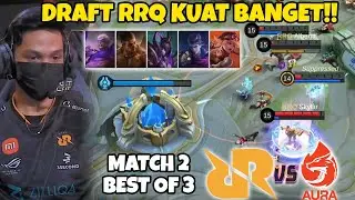 WEDEHHHH DRAFT RRQ SIH NGERI BANGET AURA DI BKIN GA BERKUTIK!!! MATCH 2 RRQ VS AURA