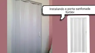 INSTALANDO A PORTA SANFONADA FORTLEV