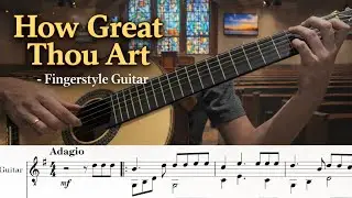 HOW GREAT THOU ART &ndash; Fingerstyle Guitar | Sheet Music + TAB