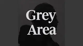 Grey Area