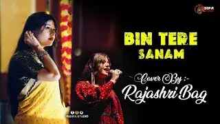 Bin Tere Sanam - Bollywood Romantic Song || Cover By - Rajashri Bag