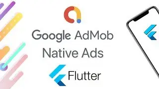 Flutter - How to Implement Flutter Native Ads | Flutter AdMob Tutorial