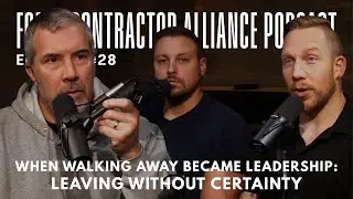 Transition: Moving On Despite Uncertainty - Forge Contractor Podcast