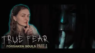 Я НЕНАВИЖУ ПЯТНАШКИ !!!   ► True Fear: Forsaken Souls Part 1 #4