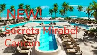 Новинка от ноября 2025 г., Secrets Mirabel Cancun.
