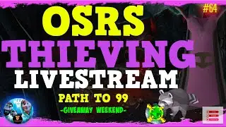 OSRS - EPISODE 64: 99 THIEVING PATH! WEEKEND GIVEAWAY!