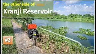 Part #2 - The Other Side of Kranji Reservoir ride video in 4K