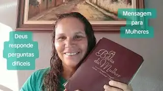 Deus responde perguntas difíceis - Mensagem para Mulheres 