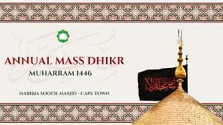 Annual Mass Dhikr, Muharram 1446/2024