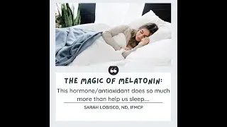 The Magic of Melatonin: A Naturopathic and Functional Medicine Guide
