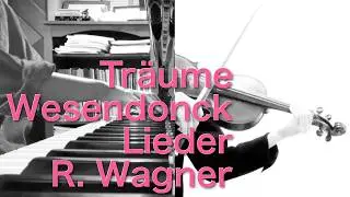 Träume, from Wesendonck Lieder (Wagner) played by violin and piano duo
