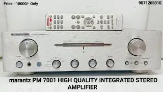 marantz PM 7001 INTEGRATED STEREO AMPLIFIER Price - 18000/- Only Contact No - 9871265010
