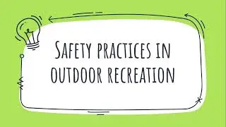 Safety practices in outdoor recreation