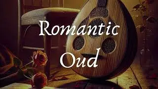 Romantic Oud -  Oud music