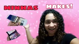 TOUR PELAS MINHAS MAKES!!