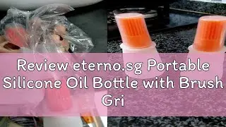 Review eterno.sg Portable Silicone Oil Bottle with Brush Grill Oil Brushes Kitchen Baking BBQ Tool