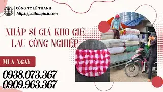 NHẬP SỈ GI&Aacute; KHO GIẺ LAU C&Ocirc;NG NGHIỆP B&Aacute;N SỈ TẠI HCM