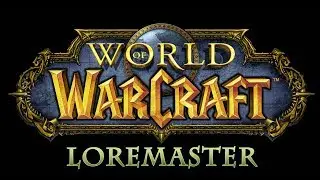 Loremaster of World of Warcraft!