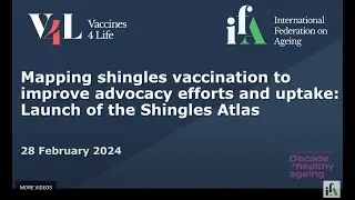 Mapping Shingles Vaccination to Improve Advocacy efforts and uptake: Launch of the Shingles Atlas
