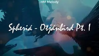 Spheri&aacute; | Otj&aacute;nbird Pt. I [4K]