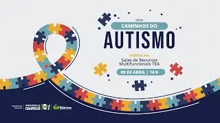 Caminhos do autismo - Ep. #02 | Salas de Recursos Multifuncionais TEA